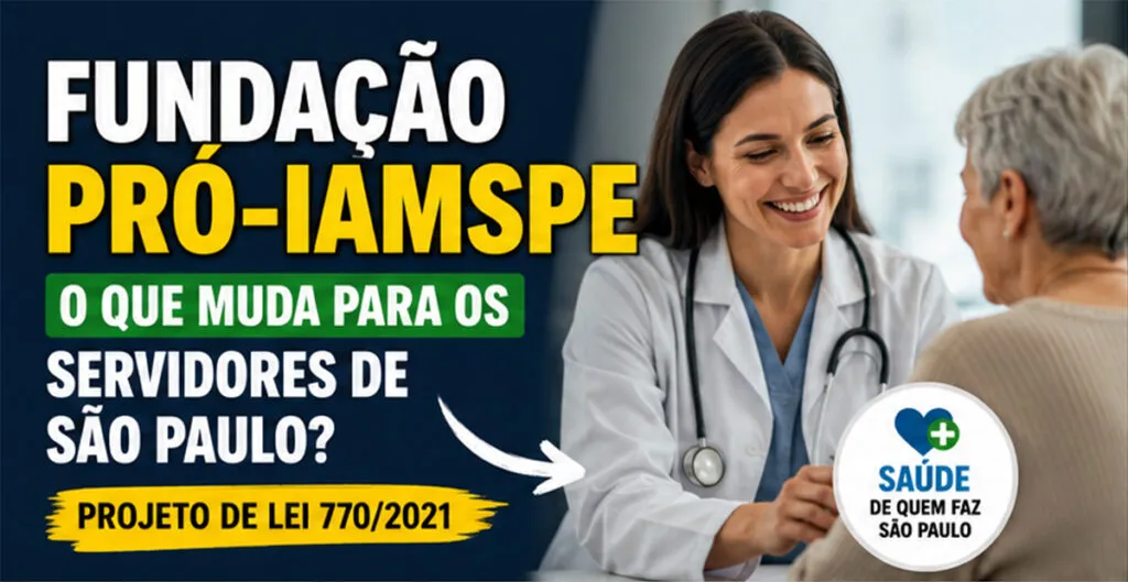 Fundação Pró-IAMSPE: entenda o que prevê o Projeto de Lei 770/2021,